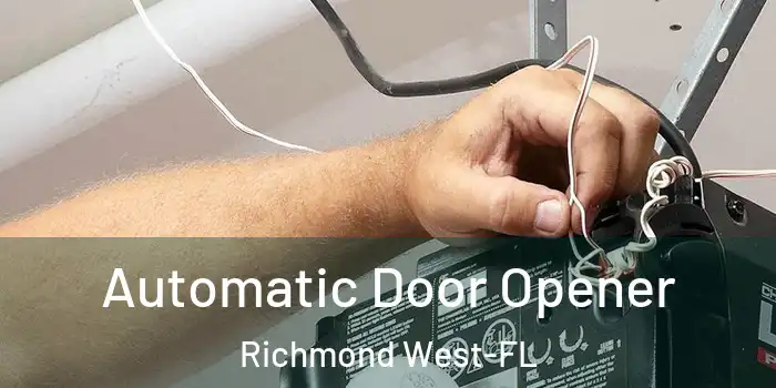  Automatic Door Opener Richmond West-FL