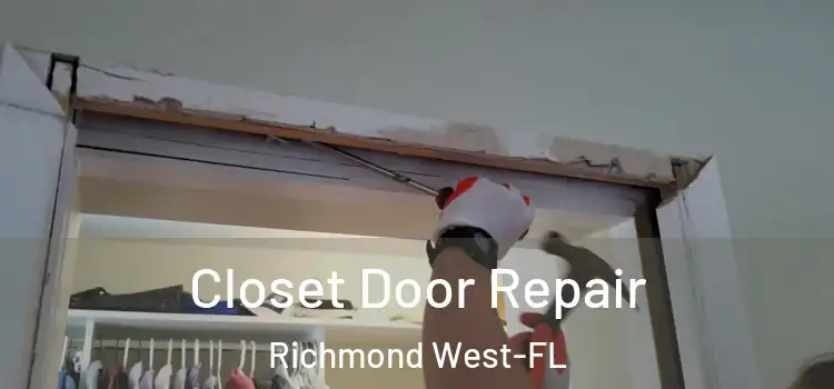 Closet Door Repair Richmond West-FL