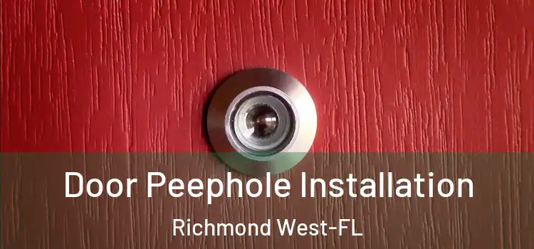  Door Peephole Installation Richmond West-FL
