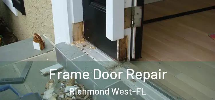  Frame Door Repair Richmond West-FL