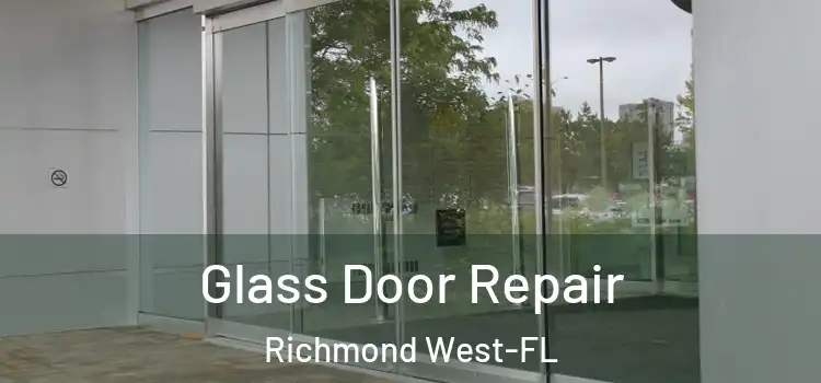  Glass Door Repair Richmond West-FL