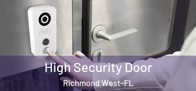  High Security Door Richmond West-FL