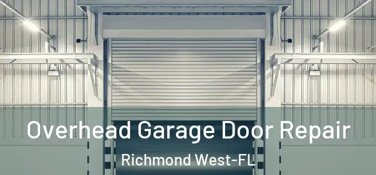  Overhead Garage Door Repair Richmond West-FL